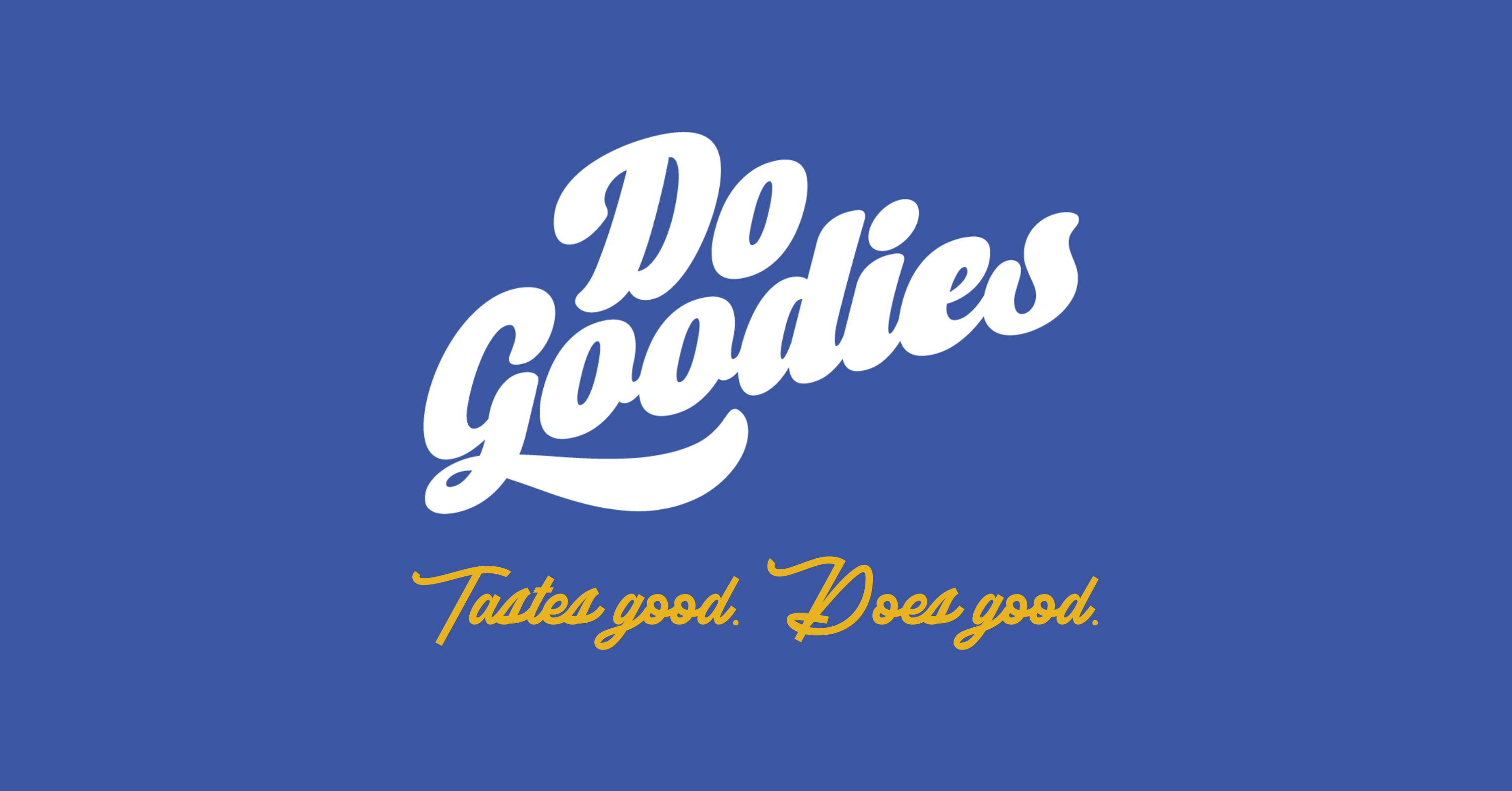 Do Goodies: Tastes Good. Does Good.
